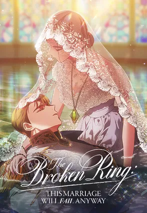 The Broken Ring This Marriage Will Fail Anyway Chapter